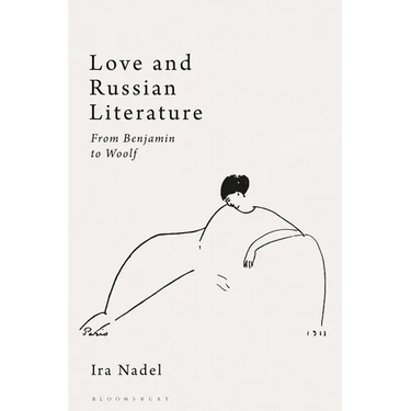 Love and Russian Literature: From Benjamin to Woolf