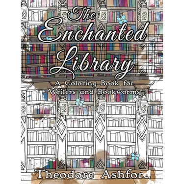 The Enchanted Library: A Coloring Book for Writers and Bookworms