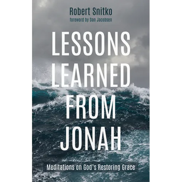 Lessons Learned from Jonah: Meditations on God's Restoring Grace