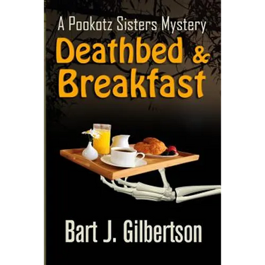 Deathbed and Breakfast: A Pookotz Sisters Mystery