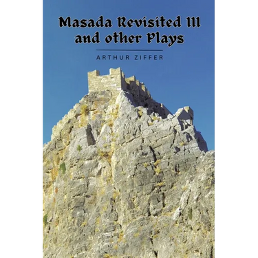 Masada Revisited III and Other Plays