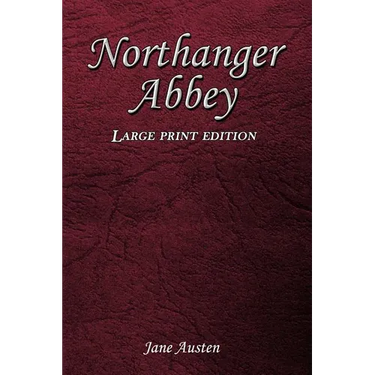 Northanger Abbey: Large Print Edition