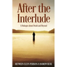 After The Interlude: A Dialogue About Death And Beyond