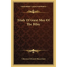 Trials Of Great Men Of The Bible