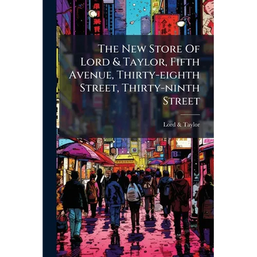 The New Store Of Lord & Taylor, Fifth Avenue, Thirty-eighth Street, Thirty-ninth Street