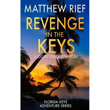 Revenge in the Keys: A Logan Dodge Adventure (Florida Keys Adventure Series Book 3)