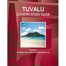 Tuvalu Country Study Guide Volume 1 Strategic Information and Developments