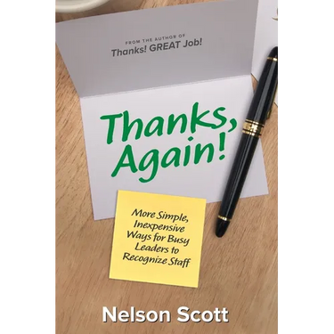 Thanks, Again!: More Simple, Inexpensive Ways for Busy Leaders to Recognize Staff