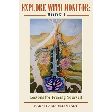 Explore with Monitor: Book 1: Lessons for Freeing Yourself
