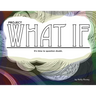 Project what if: What if