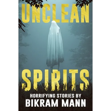 Unclean Spirits: Horrifying Stories