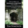 The Torso At Highgate Cemetery and other Sherlock Holmes Stories