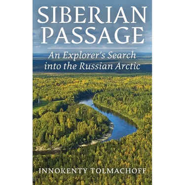 Siberian Passage: An Explorer's Search into the Russian Arctic