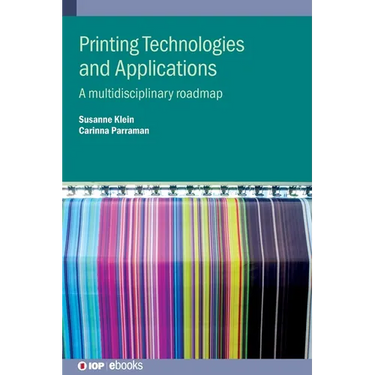 Printing Technologies and Applications: A multidisciplinary roadmap