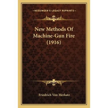 New Methods Of Machine-Gun Fire (1916)