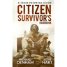 Citizen Survivor's Handbook: A 1940s Prepping Guide