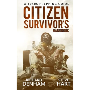 Citizen Survivor's Handbook: A 1940s Prepping Guide