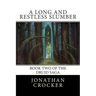 A Long and Restless Slumber: Book Two of the Druid Saga