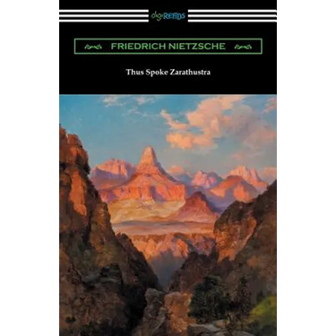 Thus Spoke Zarathustra (Translated by Thomas Common with Introductions by Willard Huntington Wright and Elizabeth Forster-Nietzsche and Notes by Antho