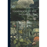 Handbook of the Indian Flora