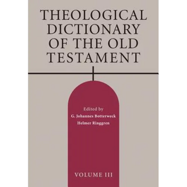 Theological Dictionary of the Old Testament, Volume III