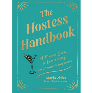 The Hostess Handbook: A Modern Guide to Entertaining