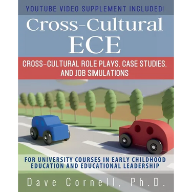 Cross-Cultural ECE: Cross-Cultural Role Plays, Case Studies, and Job Simulations