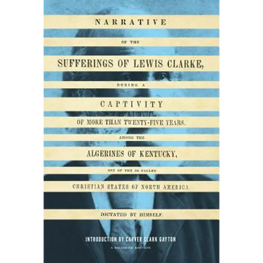 Narrative of the Sufferings of Lewis Clarke