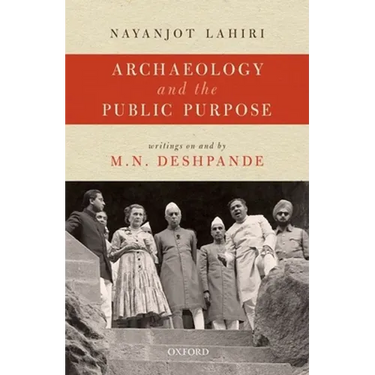 Archaeology and the Public Purpose: Writings on and by M.N. Deshpande