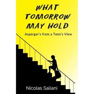 What Tomorrow May Hold: Asperger's from a Teen's View