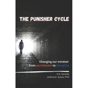 The Punisher Cycle: Changing Our Mindset from Punishment to Discipline
