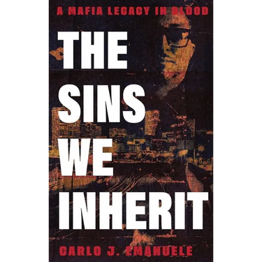 The Sins We Inherit: A Mafia Legacy in Blood