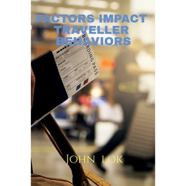 Factors Impact Traveller Behaviors