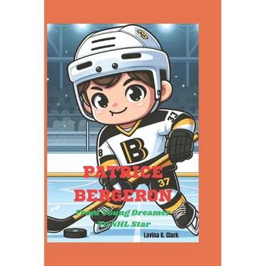 Patrice Bergeron: From Young Dreamer To NHL Star