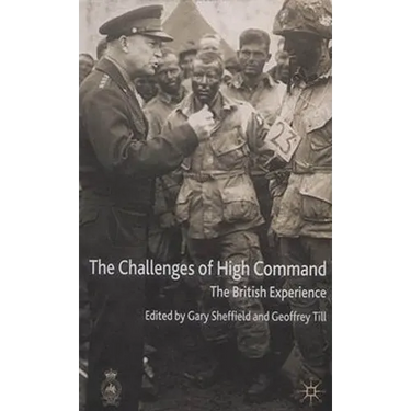 The Challenges of High Command: The British Experience