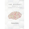 The Mindset Shift: A Powerful Collection Of 100 Affirmations