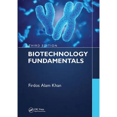 Biotechnology Fundamentals Third Edition