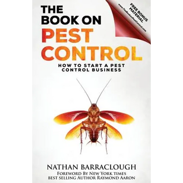 The Book On Pest Control: How to Start A Pest Control Business