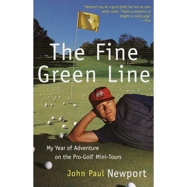 The Fine Green Line: My Year of Golf Adventure on the Pro-Golf Mini-Tours