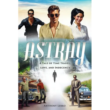Astray: A Tale of Time Travel, Love, and Indecency