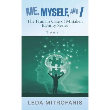 Me, Myself, and I the Human Case of Mistaken Identity Series: Book 1
