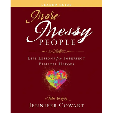 More Messy People Women's Bible Study Leader Guide: Life Lessons from Imperfect Biblical Heroes