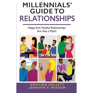 Millennials' Guide to Relationships: Happy and Healthy Relationships Are Not a Myth!