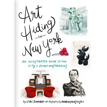 Art Hiding in New York: An Illustrated Guide to the City's Secret Masterpieces