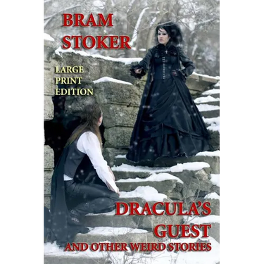 Dracula's Guest and Other Weird Stories - Large Print Edition
