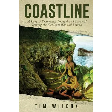 Coastline: A Story of Endurance, Strength and Survival During the Viet Nam War