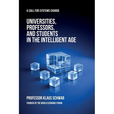 Universities, Professors, and Students in the Intelligent Age: A Call for Systems Change