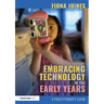 Embracing Technology in the Early Years: A Practitioner's Guide