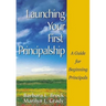 Launching Your First Principalship: A Guide for Beginning Principals