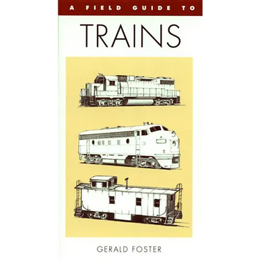 A Field Guide to Trains of North America